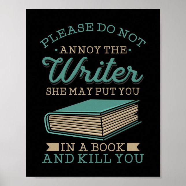 Please Do Not Annoy The Writer Funny Author Gag Poster (Front)