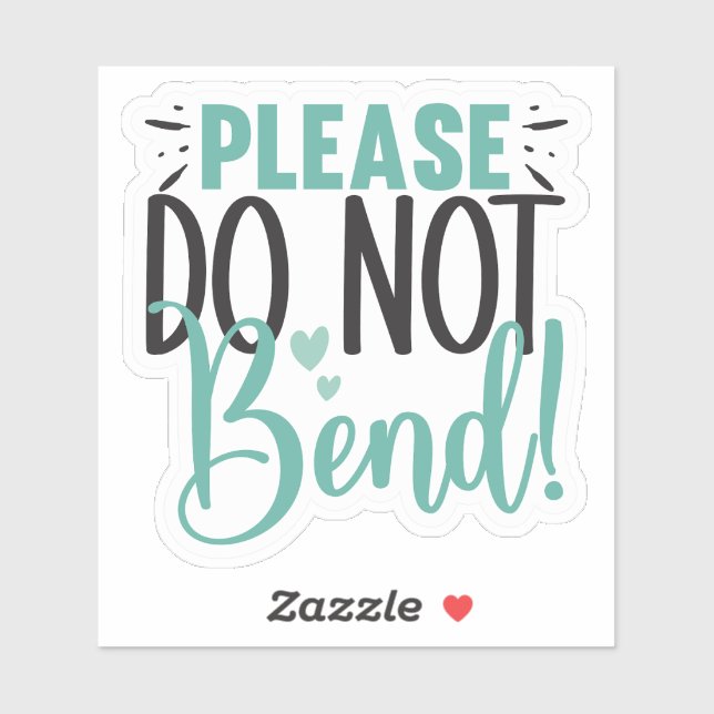 Please Do Not Bend (Sheet)