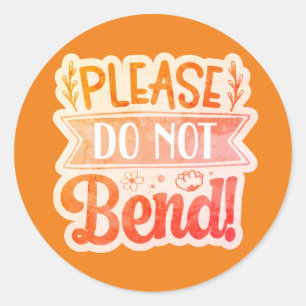 Please Do Not Bend Round Sticker