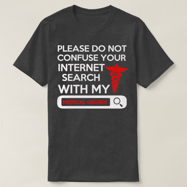 Please Do Not Confuse Your Internet Search With My T-Shirt (Design Front)