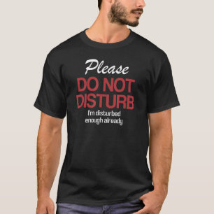 Please Do Not Disturb  Graphic  Personality T-Shirt