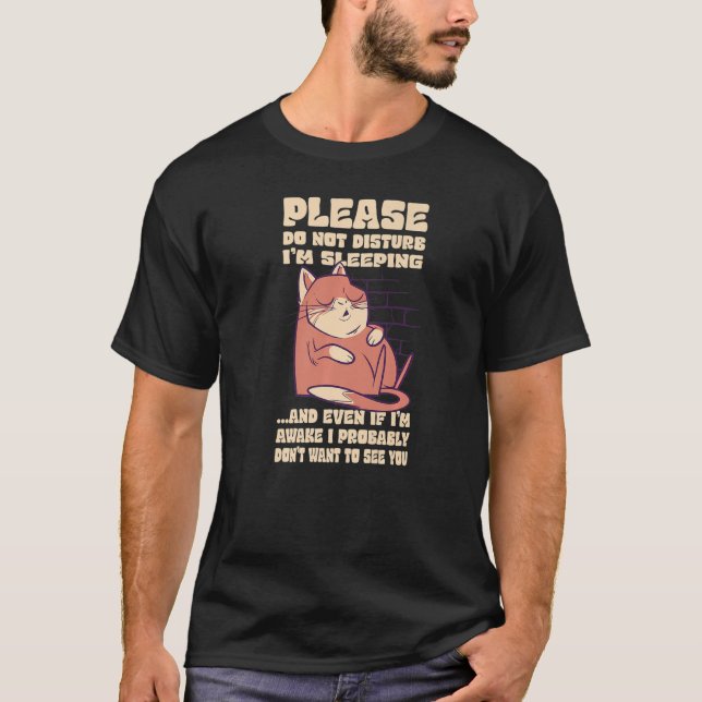 Please do not disturb i'm sleeping quote cat   T-Shirt (Front)