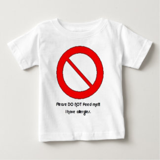 Please DO NOT feed!!!  I have allergies. Baby T-Shirt