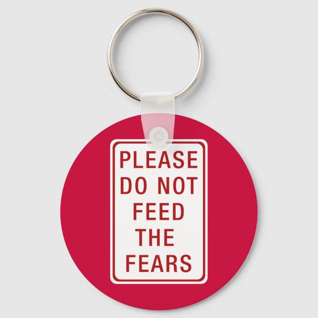 Please Do Not Feed the Fears Key Ring (Front)