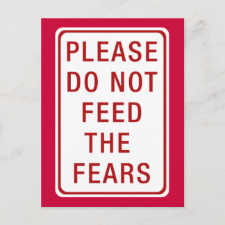 Please Do Not Feed the Fears Postcard
