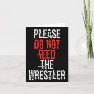 Please Do Not Feed The Wrestler - Wrestling  Card