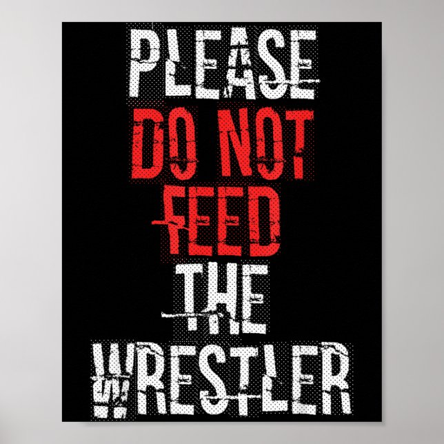 Please Do Not Feed The Wrestler - Wrestling  Poster (Front)