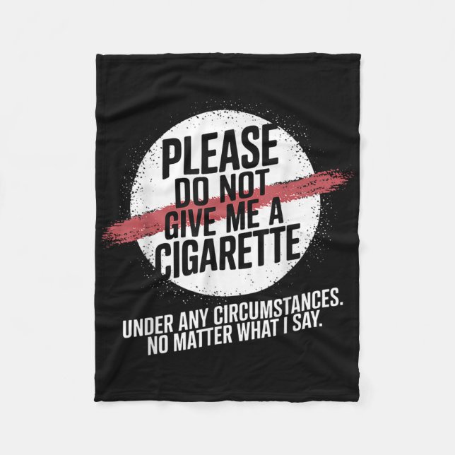 Please Do Not Give Me A Cigarette Under Any Circum Fleece Blanket (Front)