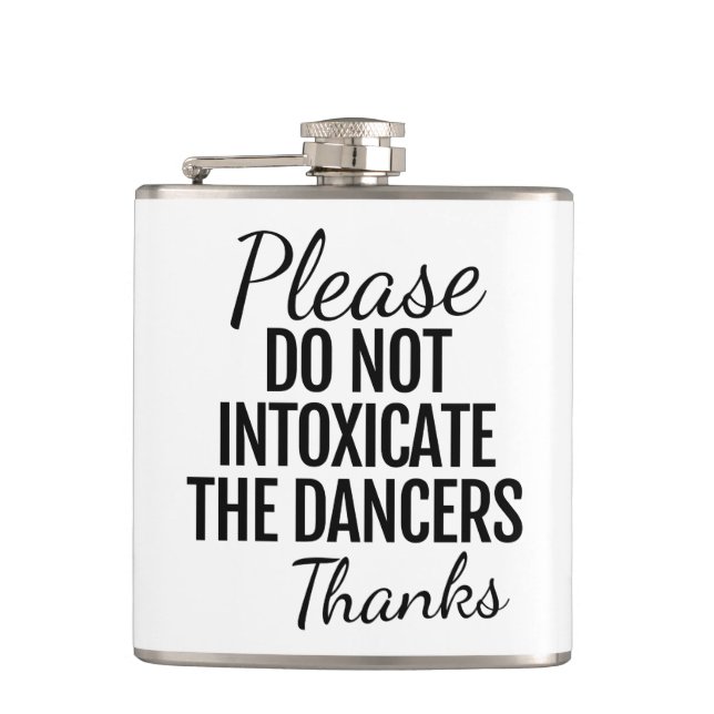 Please Do Not Intoxicate The Dancers Flask (Front)