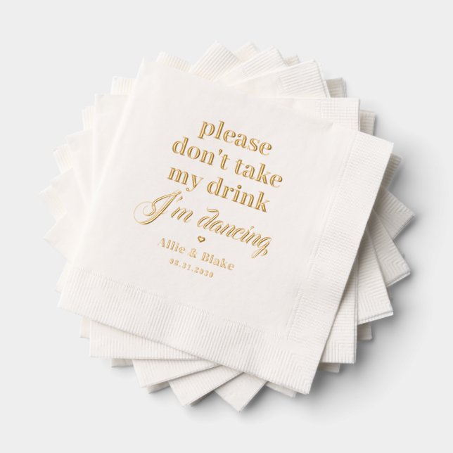 Please Do Not Take My Drink Foil Wedding Napkins (Insitu (Stacked))