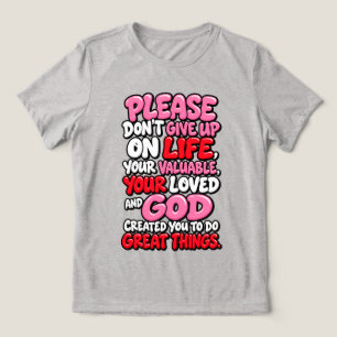 Please don’t give up Tri-Blend shirt