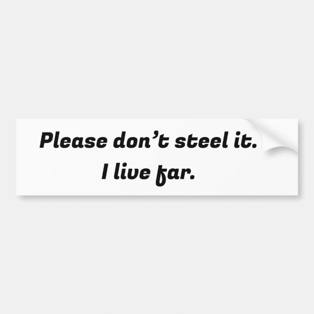 Please don’t steel it bumper sticker (Front)