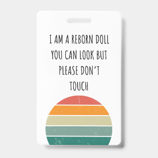Please Don’t Touch Reborn Doll Car Seat Tag Badge ID Badge