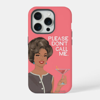 Please don't call me.  iPhone 15 pro case