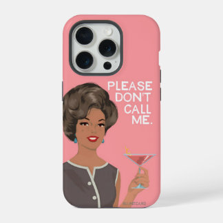 Please don't call me.  iPhone 15 pro case