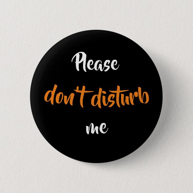 Please don't disturb me  6 cm round badge (Front)