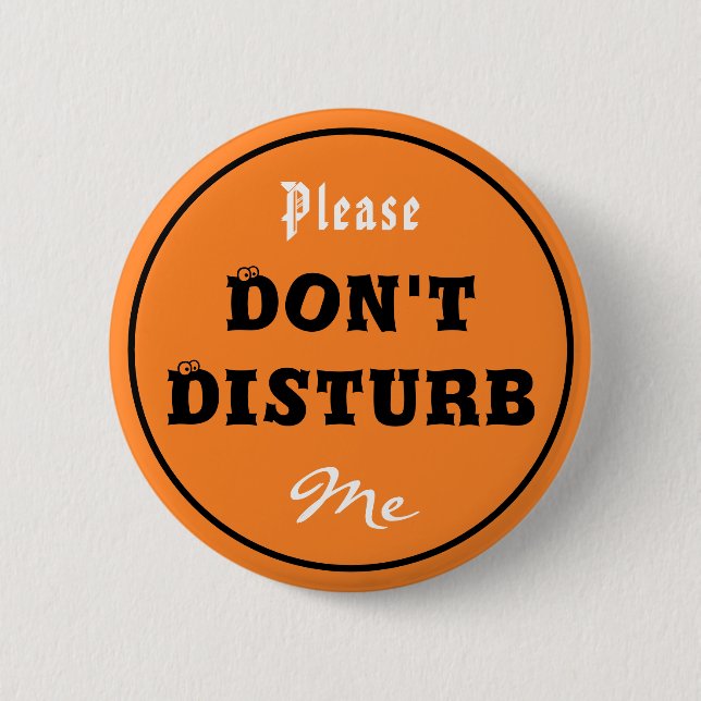 Please Don't Disturb Me Button (Front)