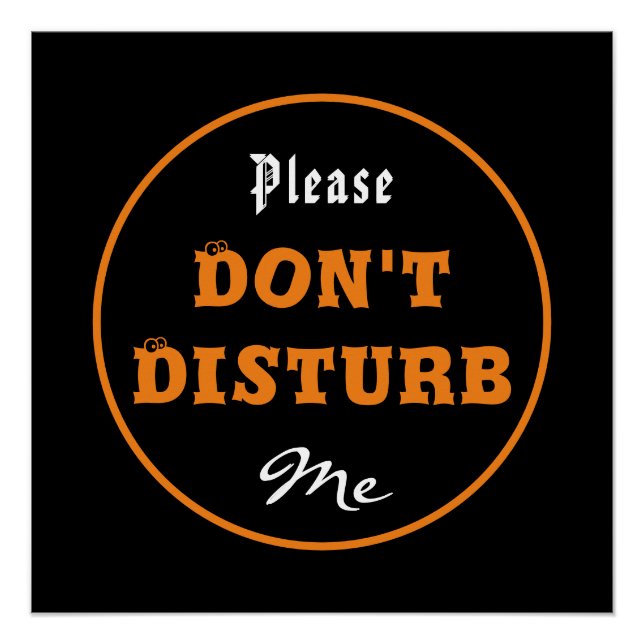 Please Don't Disturb Me Glossy Poster (Front)