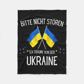 Please Don't Disturb Me I'm Dreaming Of Ukraine Fleece Blanket