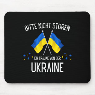 Please Don't Disturb Me I'm Dreaming Of Ukraine Mouse Pad