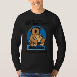 Please Don't Do Ketamine Of The Koala Kare Changin T-Shirt