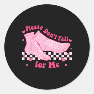 Please Don't Fall For Me Rn Pct Cna Nurse Valentin Classic Round Sticker