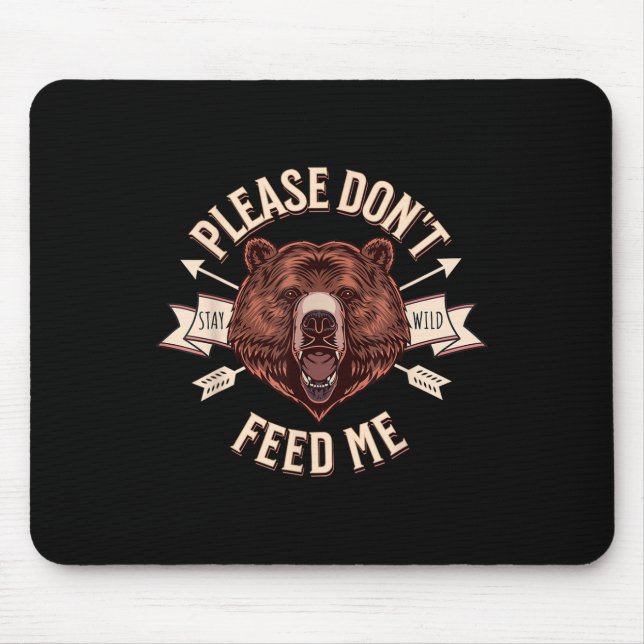 Please Dont Feed Me Funny Camper Camping Grizzly B Mouse Pad (Front)