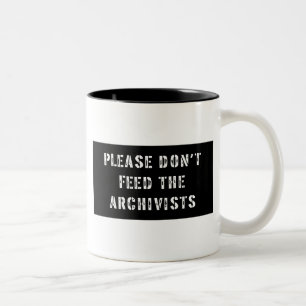 Please Don't Feed The Archivists Two-Tone Coffee Mug