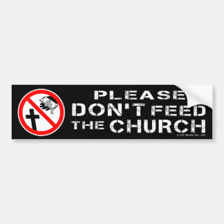 Please Don't Feed the Church Bumper Sticker