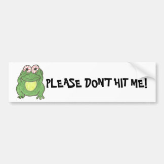 PLEASE DON'T HIT ME! Frog bumper sticker