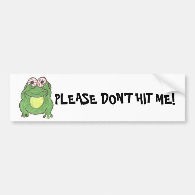 PLEASE DON'T HIT ME! Frog bumper sticker (Front)