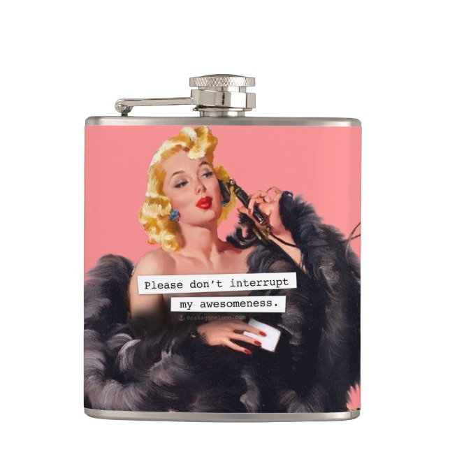 Please Don't Interrupt My Awesomeness Hip Flask (Front)