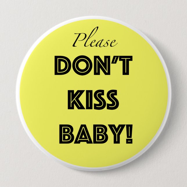 Please don't kiss baby 10 cm round badge (Front)