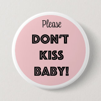Please DON'T KISS BABY! 7.5 Cm Round Badge