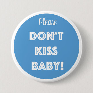 Please DON'T KISS BABY! 7.5 Cm Round Badge