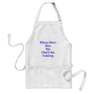 Please Don't Kiss The Chef I Am C... - Customised Standard Apron