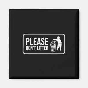 Please Dont Litter Sign Earth Day Recycle Magnet