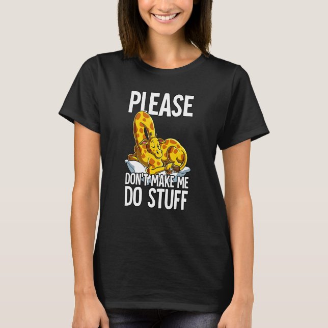 Please Dont Make Me Do Stuff Giraffe T-Shirt (Front)