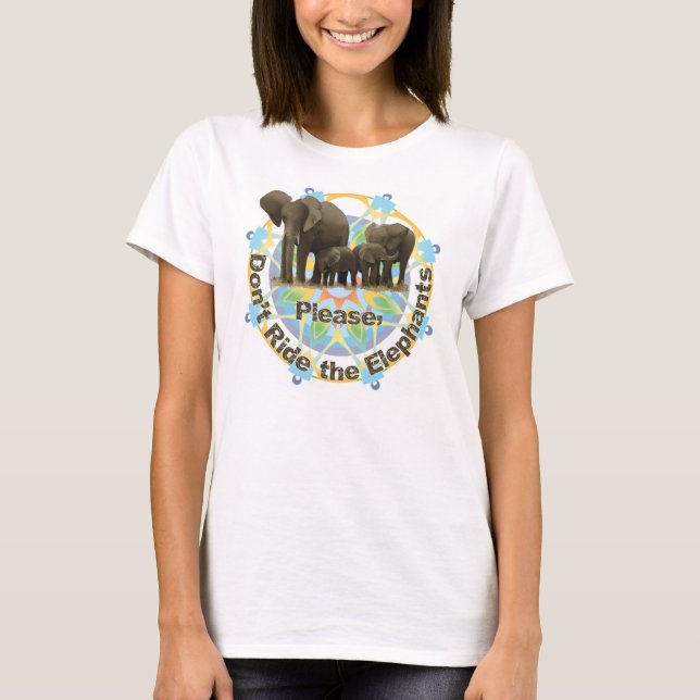 Please don't ride the elephants T-Shirt (Front)