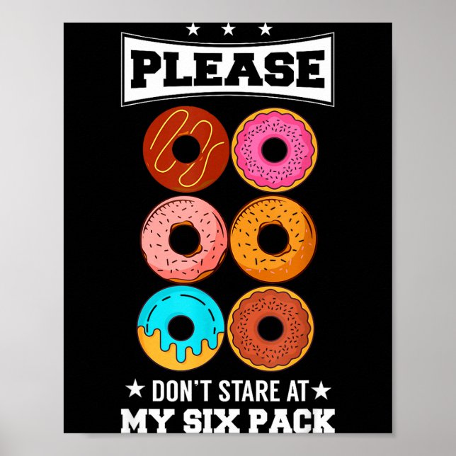 Please Don't Stare At My Six Pack Donut  Poster (Front)