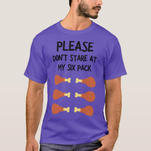 please dont stare at my six pack T-Shirt
