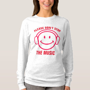 PLEASE DON'T STOP THE MUSIC, Headphones T-Shirts