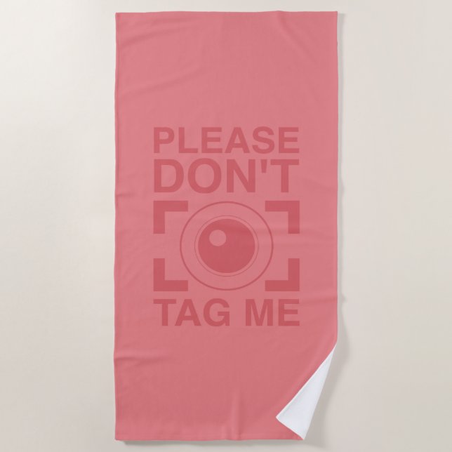 Please Don't Tag Me Beach Towel (Front)
