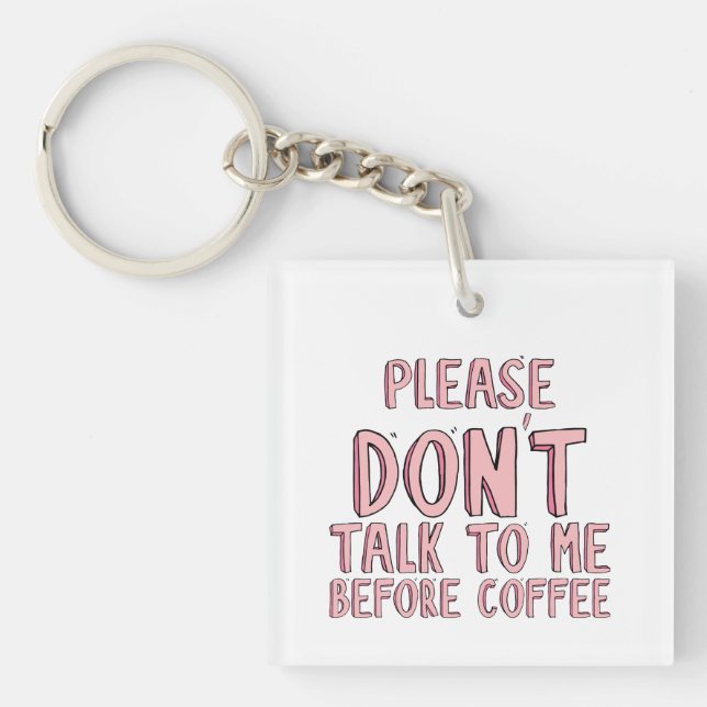 Please Don't Talk Before Coffee Key Ring (Front)