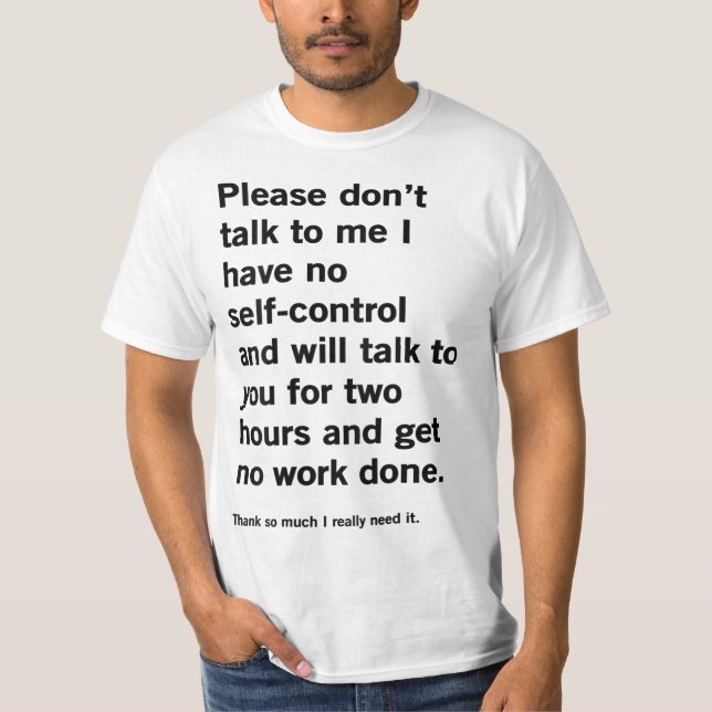 Please Don't Talk To Me I Have No Self-Control And T-Shirt (Front)