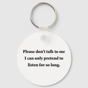 Please Don't Talk To Me Key Ring