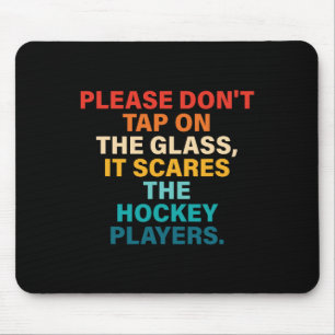 Please Don't Tap On The Gl Mouse Pad