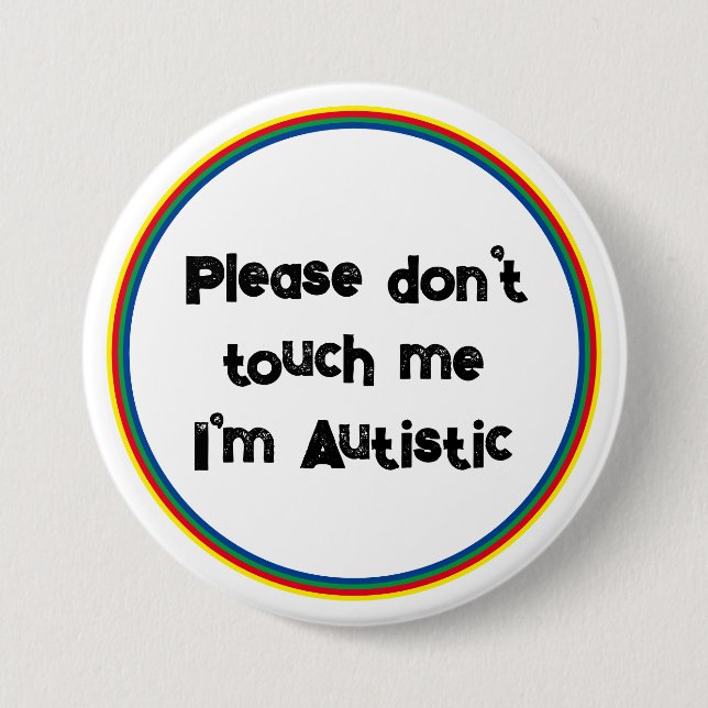 Please Don't Touch me Autistic Autism Awareness V2 7.5 Cm Round Badge (Front)