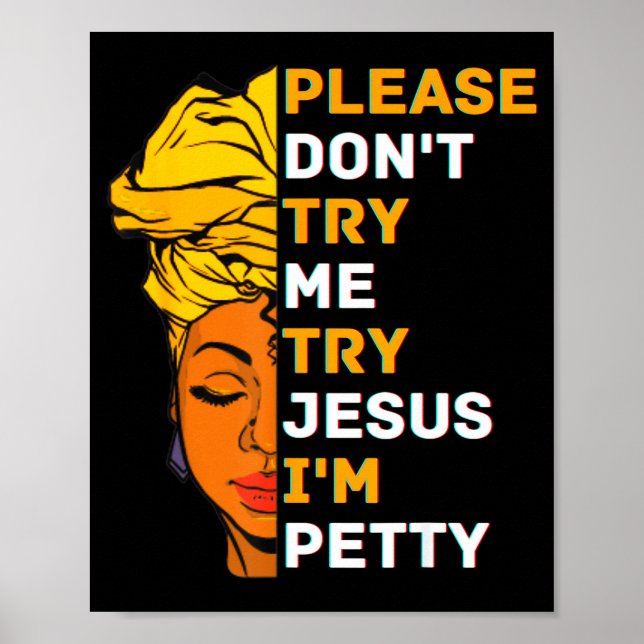 Please Don't Try Me Try Jesus Black Girl Magic Mel Poster (Front)
