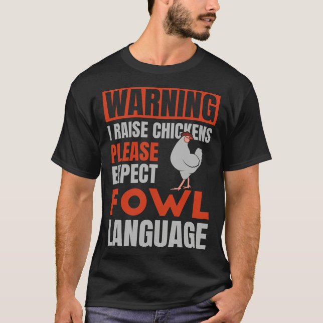Please Expect Fowl Language  for Chicken Dad T-Shirt (Front)
